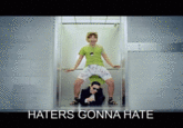 Haters Gonna Hate
