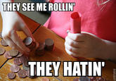 They see me rollin'