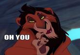 Oh, You