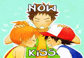Now Kiss!