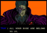 All Your Base Are Belong to Us