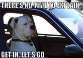 There's No Time To Explain