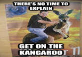 There's No Time To Explain