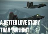Still a Better Love Story than Twilight