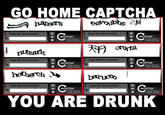 Go Home, You Are Drunk