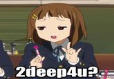 2deep4u
