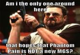 Am I the Only One Around Here