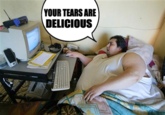 Your Tears are Delicious