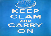 Keep Calm and Carry On