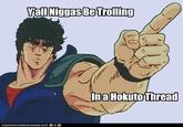 Y'all Niggas Postin' In a Troll Thread
