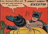 My Parents Are Dead / Batman Slapping Robin