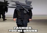 Go Home, You Are Drunk