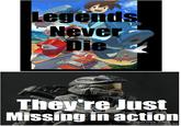 Legends Never Die