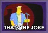That's The Joke