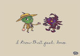 I Know That Feel Bro