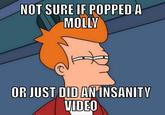 Popped a Molly, I'm Sweatin