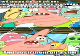 Push It Somewhere Else Patrick