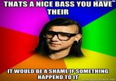 It Would Be a Shame If...