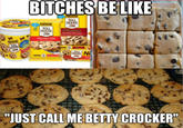Bitches Be Like
