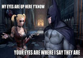 My Eyes Are Up Here