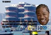 Xzibit Yo Dawg