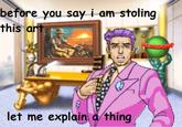Before You Say I Am Stoling This Art, Let Me Explain You A Thing