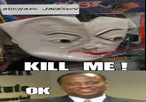 Kill Me