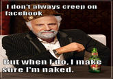 The Most Interesting Man in the World