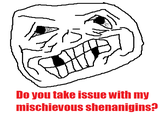 Trollface / Coolface / Problem?
