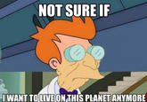 I Don't Want to Live on This Planet Anymore