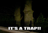 It's A Trap!