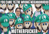You Came to the Wrong Neighborhood