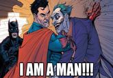 I AM A MAN!!