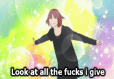 Look At All The Fucks I Give