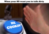 He Cookin'