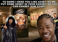 Xzibit Yo Dawg