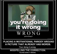 You're Doing It Wrong