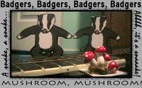 Badger Badger Badger