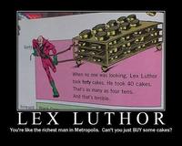 Lex Luthor Took Forty Cakes