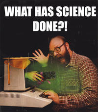 What Has Science Done?