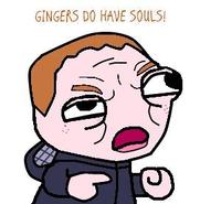 Gingers Do Have Souls!