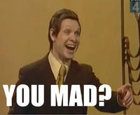 U MAD?