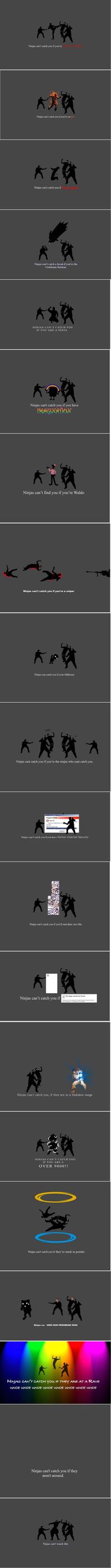 Ninjas Can't Catch You If...