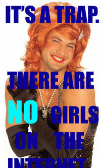 There are No Girls on the Internet