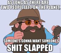 How About I Slap Your Shit
