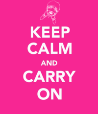 Keep Calm and Carry On