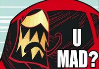 U MAD?
