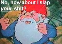 How About I Slap Your Shit
