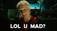 U MAD?