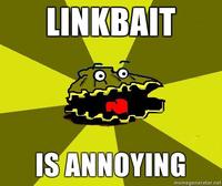 Linkbait-Is-annoying.jpg